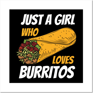 Just A Girl Who Loves Burritos Posters and Art